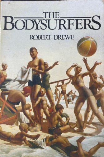 Robert Drewe - The Bodysurfers