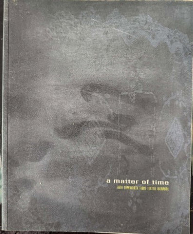 A Matter Of Time : 16th Tamworth Fibre Textile Biennial