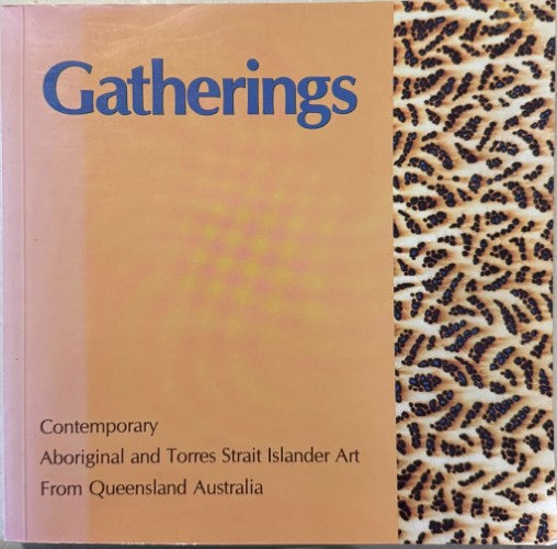 Marion Demozay (Editor) - Gatherings : Contemporary Aboriginal / Torres Strait Islander Art From Queensland Australia