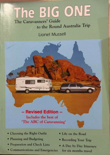 Lionel Mussell - The Big One - A Caravanner's Guide To The Round Australia Trip