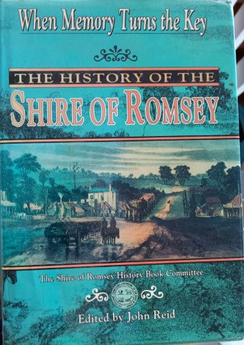 John Reid - When Memory Turns The Key : The History Of The Shire Of Romsey (Hardcover)