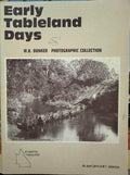 W.H Bunker - Early Tableland Days - Photographic Collection