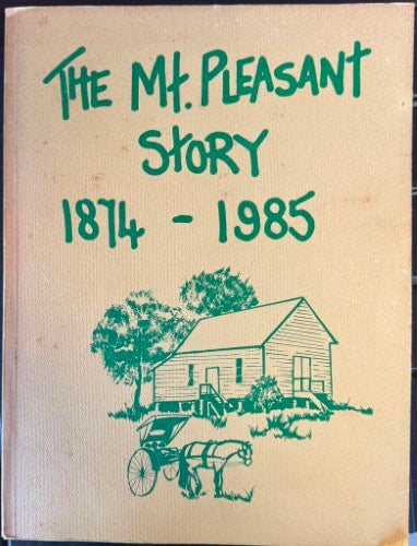 The Mt Pleasant Story 1874-1985