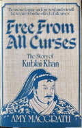 Amy MacGrath - Free From All Curses - The Story Of Kublai Khan (Hardcover)