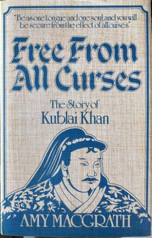 Amy MacGrath - Free From All Curses - The Story Of Kublai Khan (Hardcover)