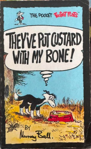 Murray Ball - They've Put Custard With My Bone
