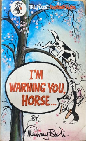 Murray Ball - I'm Warning You Horse….