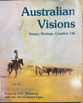 A.G Simmons / James Egan - Australian Visions : Nature, Heritage, Creation, Life