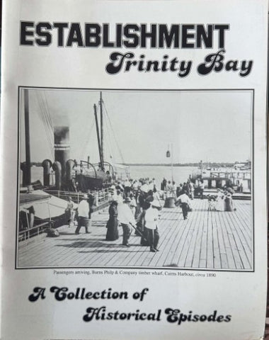 A.D Broughton / S.E Stephens - Establishment Trinity Bay - A Collection Of Historical Episodes (Book 1)