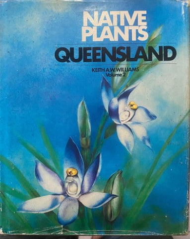Keith Williams - Native Plants : Queensland Volume 2 (Hardcover)
