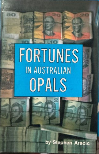 Stephen Aracic - Fortunes In Australian Opals
