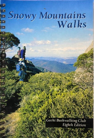 Geehi Bushwalking Club - Snowy Mountains Bushwalks (8th Edition)