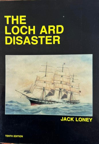Jack Loney - The Loch Ard Disaster