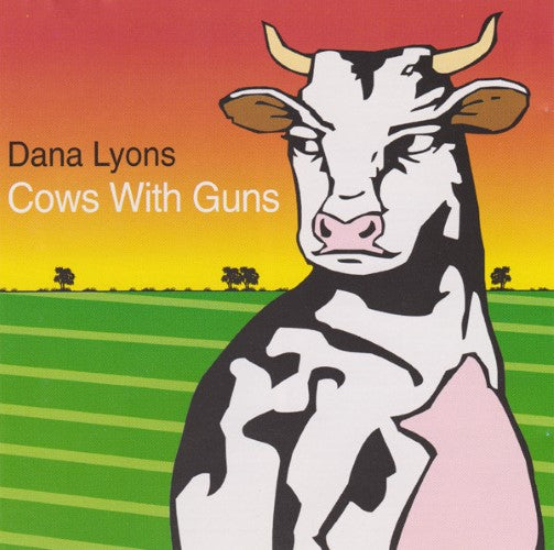 Dana Lyons - Cows With Guns (CD)