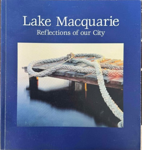 Paul Foley - Lake MacQuarie - Reflections Of Our City
