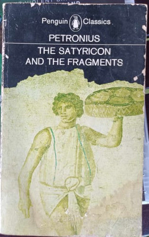 Petronius - The Satyricon & The Fragments