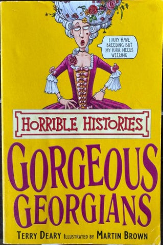 Terry Deary - Horrible Histories : Gorgeous Georgians