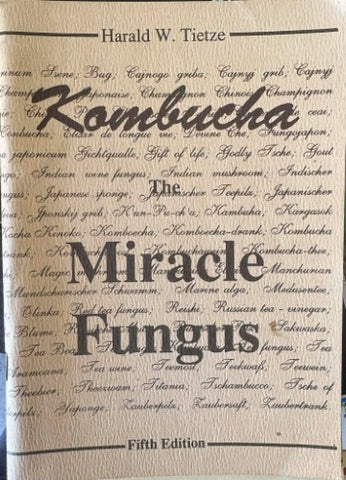 Harold Tietze - Kombucha - The Miracle Fungus