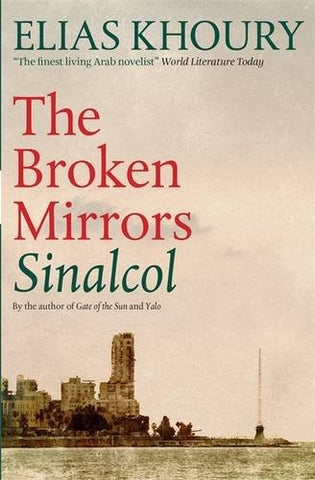 Elias Khoury - The Broken Mirrors: Sinalcol