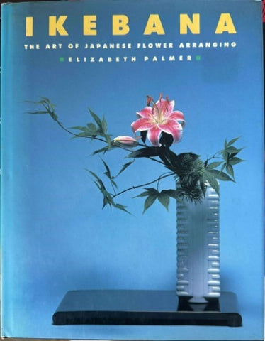 Elizabeth Palmer - Ikebana - The Art Of Japanese Flower Arranging (Hardcover)