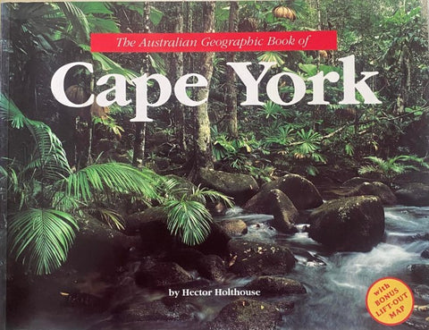 Hector Holthouse - The Australian Geographic Book Of Cape York