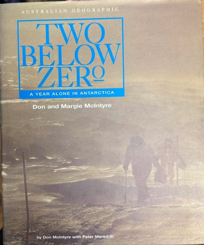 Don & Margie McINtyre - Two Below Zero - A Year Alone In Antarctica (Hardcover)