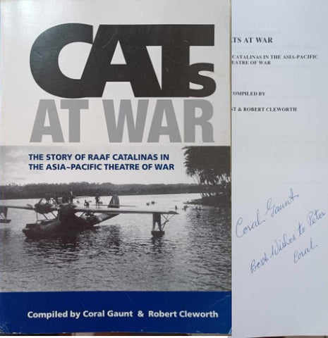 Carol Gaunt / Robert Cleworth - Cats at War : The Story OF RAAF Catalinas In The Asia-Pacific Theatre Of War