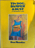 Don Munday - The Dog, Damper & Dust : A Shearer's Life