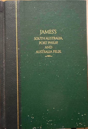Thomas Horton James - Six Months In South Australia (With Some Account Of Port Philip & Portland Bay  In Australia Felix (Hardcover)