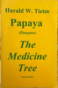Harold Tietze - Papaya (Pawpaw) : The Medicine Tree