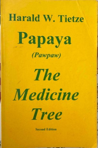 Harold Tietze - Papaya (Pawpaw) : The Medicine Tree