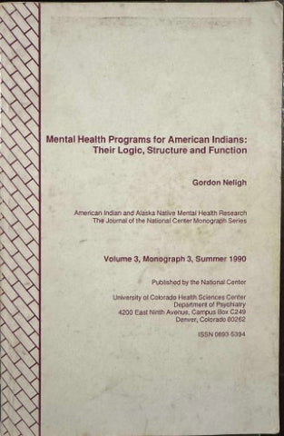 Gordon Neligh - Mental Health Programs For American Indians : Their Logic, Structure & Function
