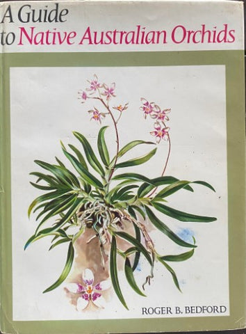 Roger Bedford - A Guide To Native Australian Orchids (Hardcover)