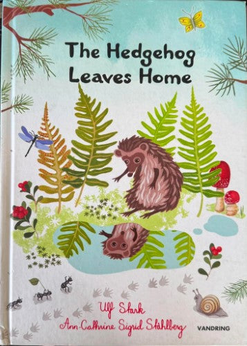 Ulf Stank / Ann-Catherine Stahlberg - The Hedgehog Leaves Home (Hardcover)