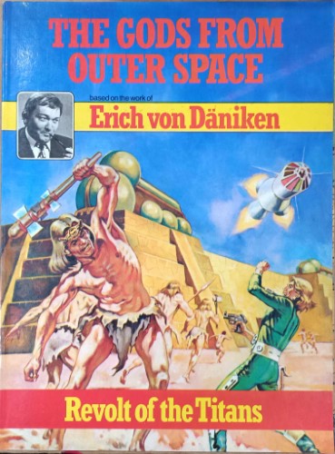 Erich Von Daniken - The Gods From Outer Space : Revolt Of The Titans