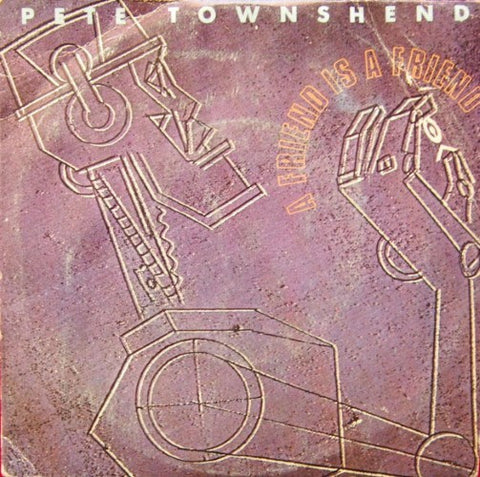 Pete Townshend - A Friend Is A Friend (Vinyl 7'')