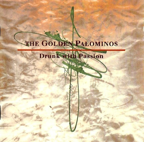 The Golden Palaminos - Drunk With Passion (CD)