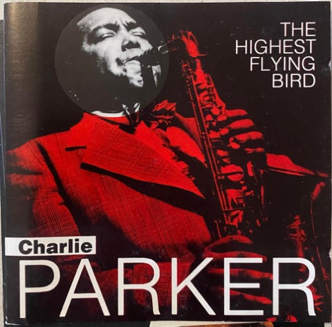 Charlie Parker - The Highest Flying Bird (CD)