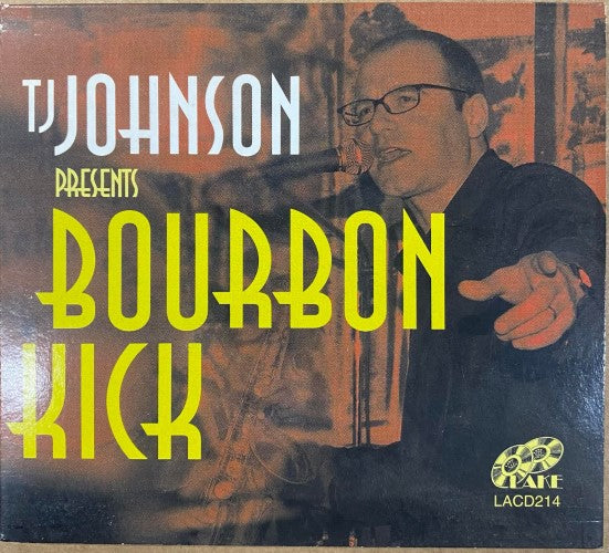 TJ Johnson - Presents Bourbon Kick (CD)