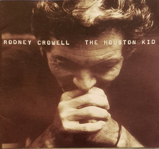 Rodney Crowell - The Houston Kid (CD)