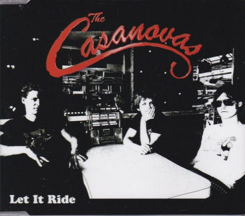 The Casanovas - Let It Ride (CD)