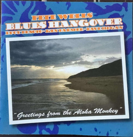 Pete Wells Blues Hangover - Greetings From The Aloha Monkey (CD)