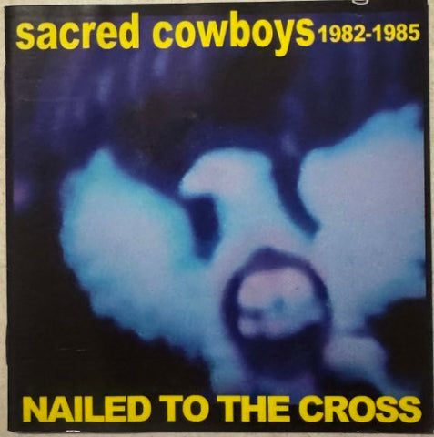 Sacred Cowboys - Nailed To The Cross (CD)