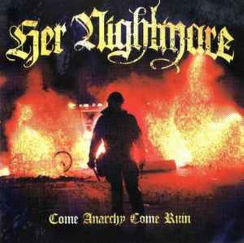 Her Nightmare - Come Anarchy Come Ruin (CD)