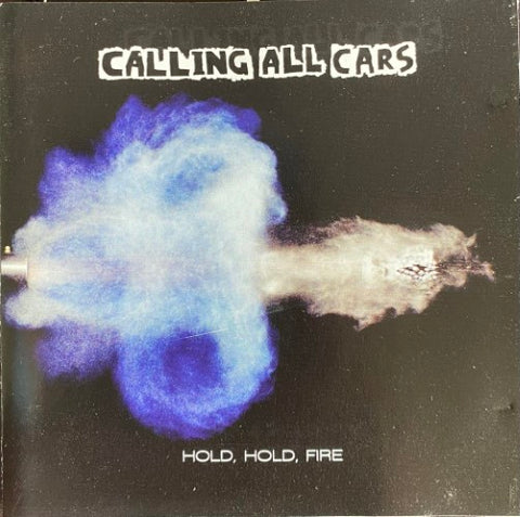 Calling All Cars - Hold, Hold, Fire (CD)