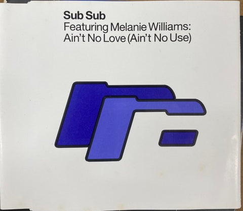 Sub Sub - Ain't No Love (Ain't No Use) (w/ Melanie Williams) (CD)