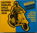 Compilation - Nigeria Freedom Sounds : Popular Music & The Birth Of Independent Nigeria 1960-63 (CD)