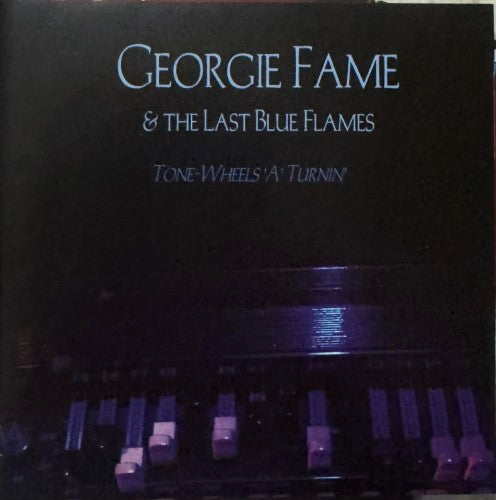 Georgie Fame & The Last Blue Flames - Tone-Wheels 'A' Turnin' (CD)