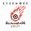Evermore - Unbreakable Live EP (CD)