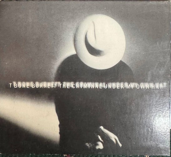 T-Bone Burnett - The Criminal Under My Own Hat (CD)